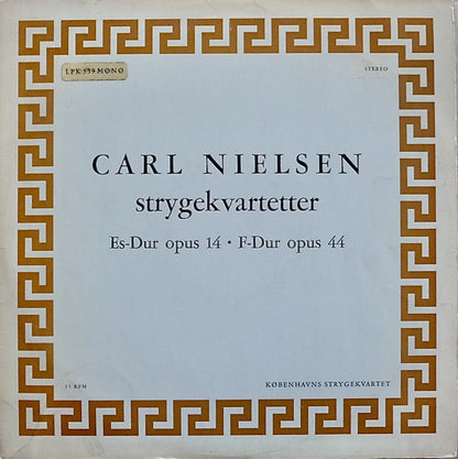 Københavns Strygekvartet, Carl Nielsen : Strygekvartetter Es-dur Opus 14, F-dur Opus 44 (LP, Album, Mono)