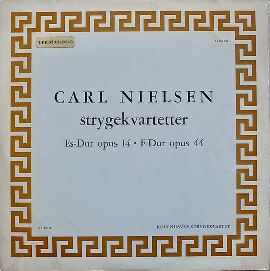 Københavns Strygekvartet, Carl Nielsen : Strygekvartetter Es-dur Opus 14, F-dur Opus 44 (LP, Album, Mono)