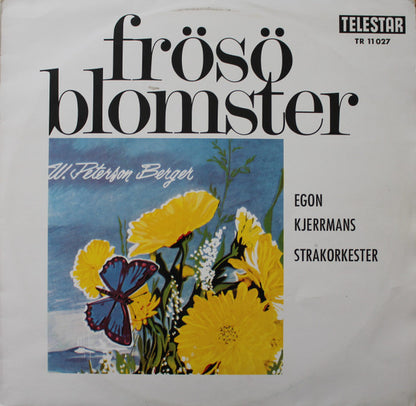 Wilhelm Peterson-Berger, Egon Kjerrmans Orkester, Göteborgs Symfoniker · Sixten Eckerberg : Frösöblomster (LP, Comp)