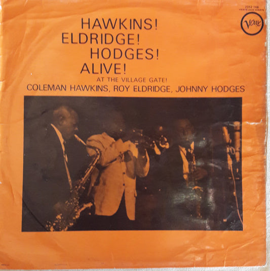 Coleman Hawkins, Roy Eldridge, Johnny Hodges : Hawkins! Eldridge! Hodges! Alive! At The Village Gate! (LP, Album)