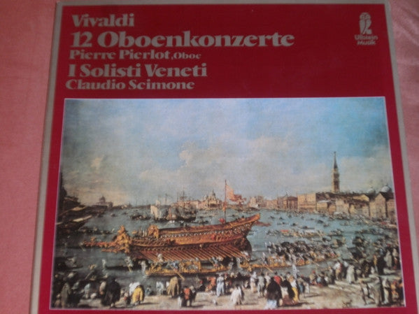 Antonio Vivaldi, I Solisti Veneti, Pierre Pierlot, Claudio Scimone : 12 Oboenkonzerte (2xLP)