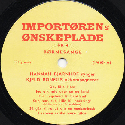 Hannah Bjarnhof, Kjeld Bonfils : Hannah Bjarnhof Synger Børnesange Og Kjeld Bonfils Spiller... (Importørens Ønskeplade Nr. 4) (10")