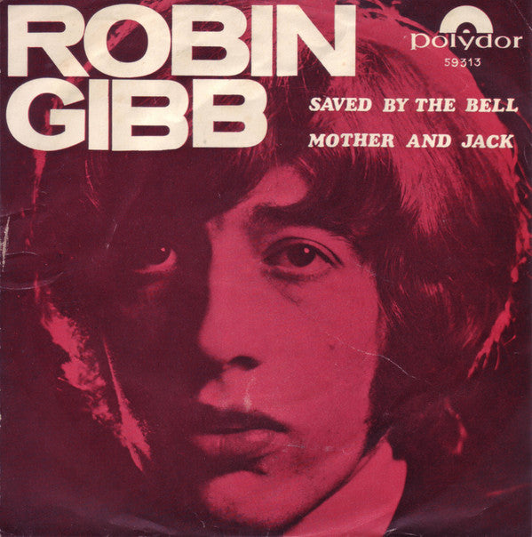 Robin Gibb : Saved By The Bell / Mother And Jack (7", Single)