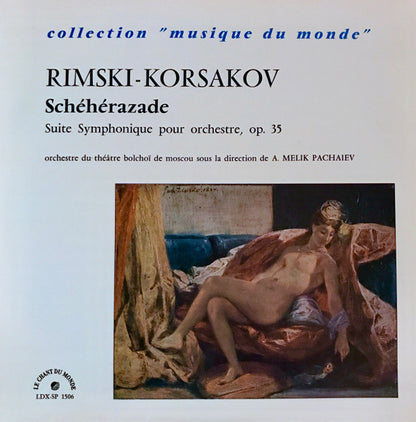 Nikolai Rimsky-Korsakov – Bolshoi Theatre Orchestra, Alexander Melik-Pashayev : Schéhérazade (Suite Symphonique Pour Orchestre), Op. 35 (LP, Mono, RE)