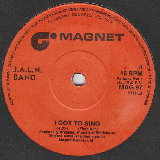 J.A.L.N. Band : I Got To Sing (7")