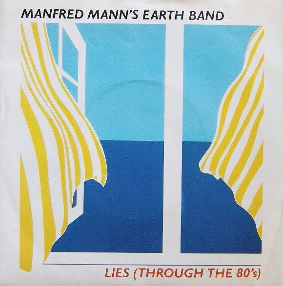 Manfred Mann's Earth Band : Lies (Through The 80's) (7", Single)