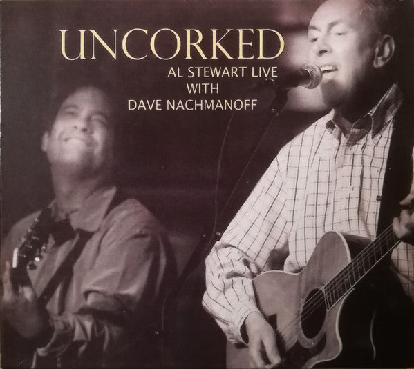 Al Stewart With Dave Nachmanoff : Uncorked (Al Stewart Live With Dave Nachmanoff) (CD, Album, RE)