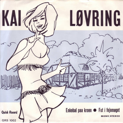 Kai Løvring : Enkebal På Kroen / Fut I Fejemøget (7", Single, Lig)