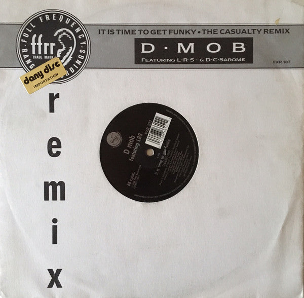 D Mob Featuring London Rhyme Syndicate & DC Sarome : It Is Time To Get Funky•The Casualty Remix (12")