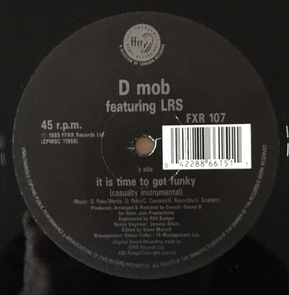 D Mob Featuring London Rhyme Syndicate & DC Sarome : It Is Time To Get Funky•The Casualty Remix (12")