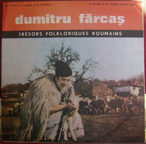 Dumitru Fărcaș : Un Virtuose Du Taragote Et De L'Hautbois / A Virtuoso Of The Taragot And The Oboe (LP, Album, RE, RP, /88)