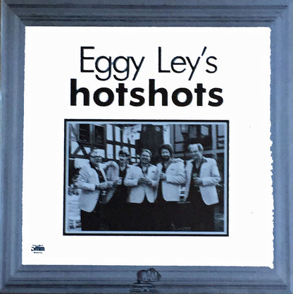 Eggy Ley's Hotshots : Eggy Ley's Hotshots (LP, Album)