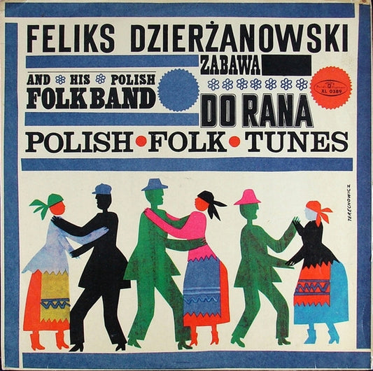 The Feliks Dzierżanowski Polish Folk Band : Zabawa Do Rana (LP, Comp, Mono)