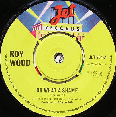 Roy Wood : Oh What A Shame (7", Single)