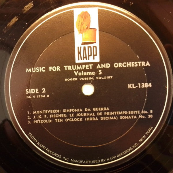 Henry Purcell • Alessandro Stradella • Jean-Baptiste Lully • Claudio Monteverdi • Johann Caspar Ferdinand Fischer • Johann Pezel • Girolamo Fantini - Roger Voisin, The Kapp Sinfonietta, Emanuel Vardi : Music For Trumpet & Orchestra Vol. 5  (LP, Mono)