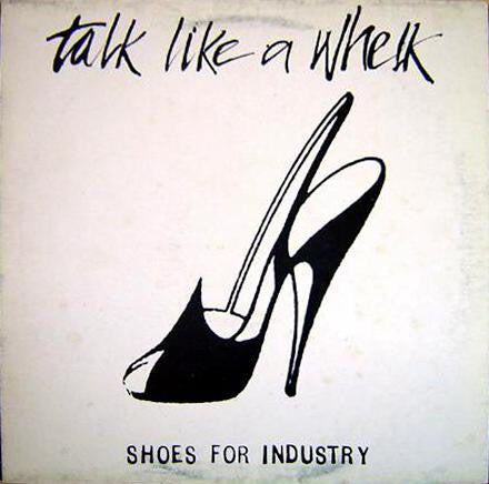 Shoes For Industry : Talk Like A Whelk (LP, Album)