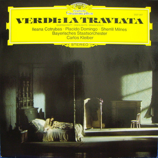 Giuseppe Verdi - Ileana Cotrubas • Placido Domingo • Sherrill Milnes, Bayerisches Staatsorchester, Carlos Kleiber : La Traviata Querschnitt = Highlights = Brani Scelti (LP)