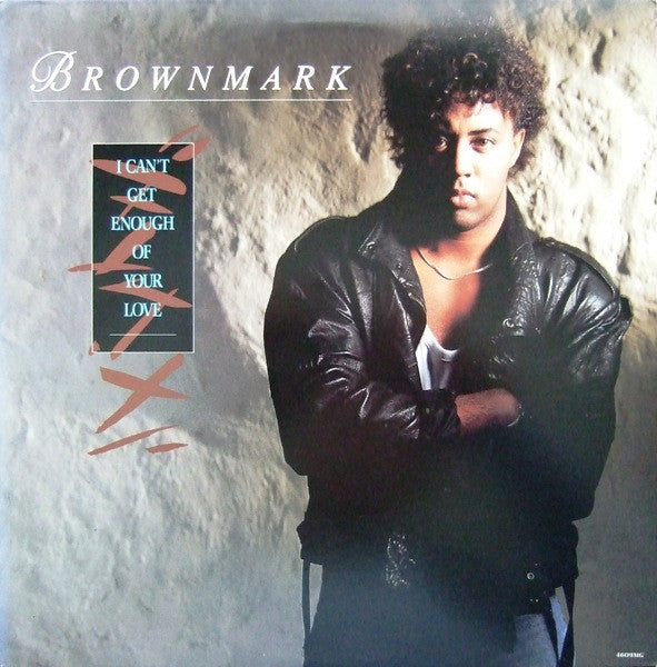 Brownmark : I Can't Get Enough Of Your Love (12")