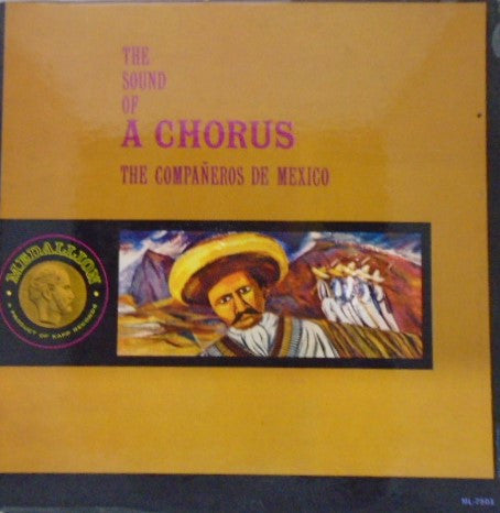 The Compañeros De Mexico Featuring Carlos Julio Ramirez : The Sound Of A Chorus (LP, Album, Mono)