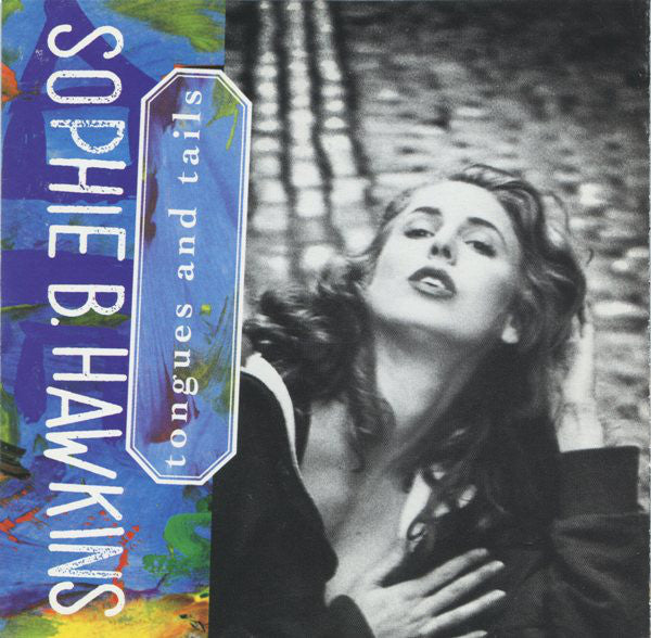 Sophie B. Hawkins : Tongues And Tails (CD, Album, RE)