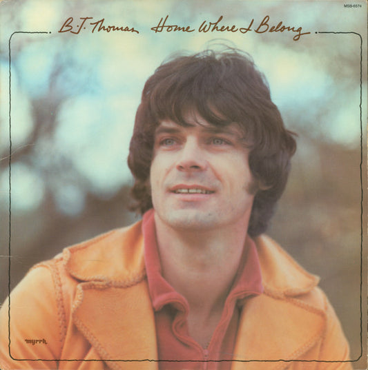 B.J. Thomas : Home Where I Belong (LP, Album, Gat)