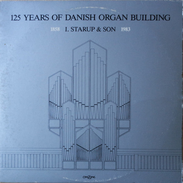 Eilert M. Hægeland, Ole Brinth, Hans Jørgen Østergaard, Per Kynne Frandsen : 125 Years Of Danish Organ Building 1858-1983 (2xLP)