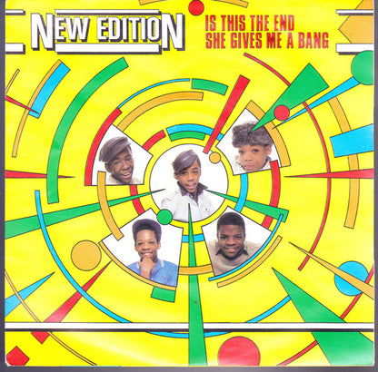 New Edition : Is This The End / She Gives Me A Bang (7")