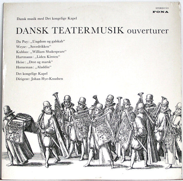 Édouard Du Puy / C.E.F. Weyse / Daniel Friedrich Rudolph Kuhlau / Johan Peter Emilius Hartmann / Peter Heise / Christian Frederick Emile Horneman, Det Kongelige Kapel, Johan Hye-Knudsen : Dansk Teatermusik, Ouverturer (LP)