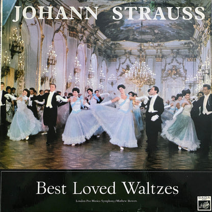 The London "Pro Musica" Symphony Orchestra, Mathew Bowers - Johann Strauss Jr. : Best Loved Waltzes (LP, Album)