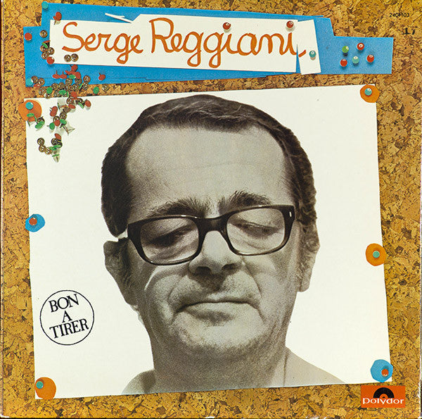 Serge Reggiani : Bon A Tirer (LP, Album, Gat)