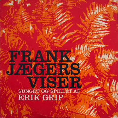 Erik Grip : Frank Jægers Viser (Sunget Og Spillet Af Erik Grip) (LP, Album)