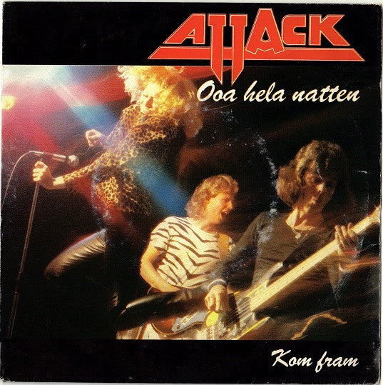 Attack (4) : Ooa Hela Natten / Kom Fram (7")