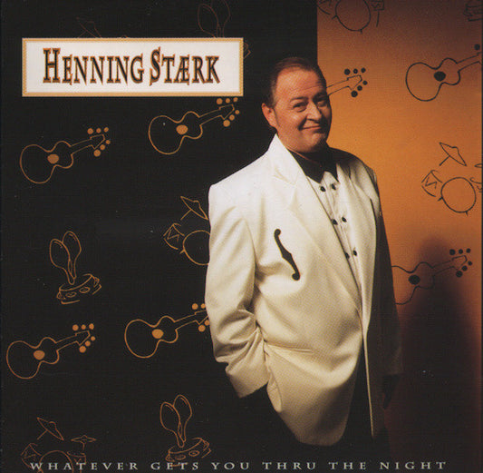 Henning Stærk : Whatever Gets You Thru The Night (CD, Album)