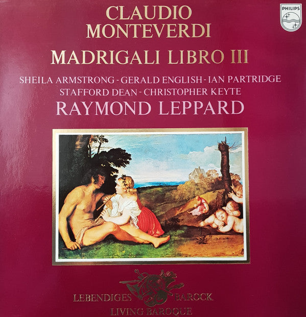 Claudio Monteverdi • Raymond Leppard • Sheila Armstrong • Gerald English, Ian Partridge • Stafford Dean • Christopher Keyte : Madrigali Libro III (LP)