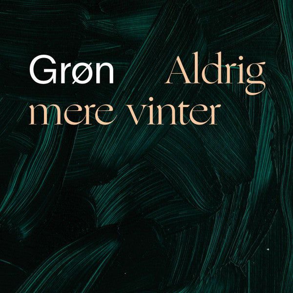 Grøn : Aldrig mere vinter (LP)