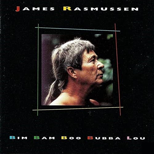 James Rasmussen : Bim Bam Boo Bubba Lou (CD, Album)