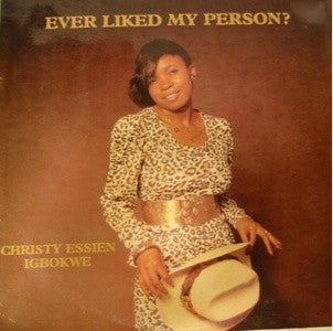 Christy Essien Igbokwe : Ever Liked My Person? (LP, Album)