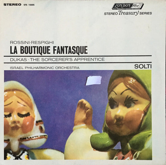 Georg Solti, Israel Philharmonic Orchestra, Gioacchino Rossini, Ottorino Respighi, Paul Dukas : La Boutique Fantasque / The Sorcerer's Apprentice (LP, Album, RE, RP)