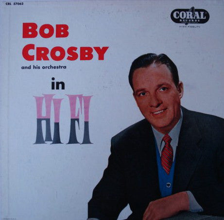 Bob Crosby And His Orchestra : In Hi Fi (LP, Comp, Mono)