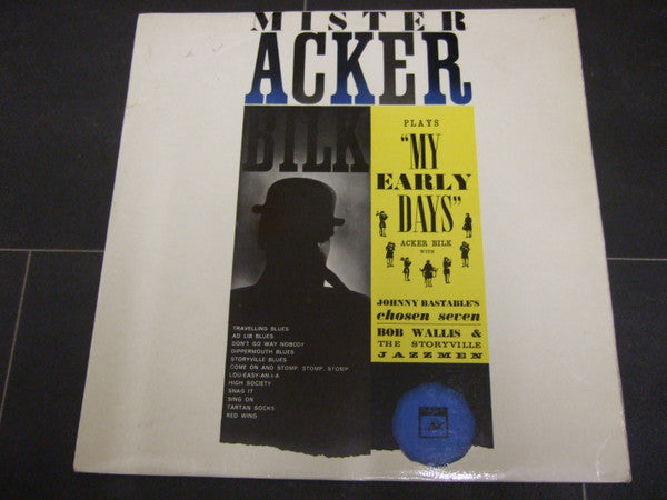 Acker Bilk With Johnny Bastable's Chosen Seven / BOb Wallis And His Storyville Jazzmen : Mister Acker Bilk Plays "My Early Days" (LP, Album, Sag)