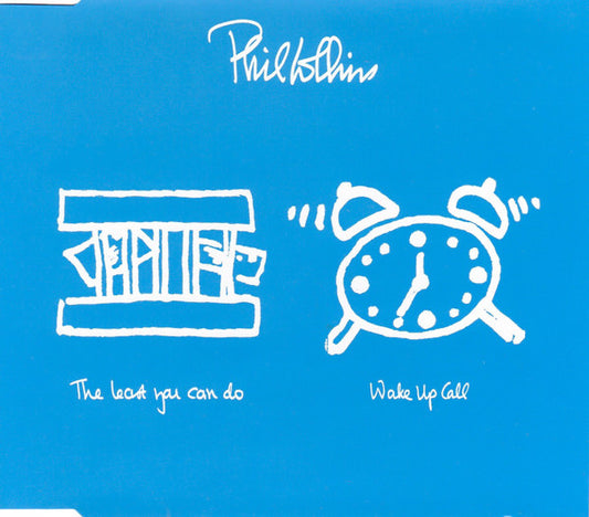 Phil Collins : The Least You Can Do / Wake Up Call (CD, Single)