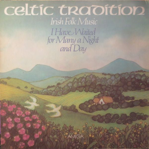 Celtic Tradition : Irish Folk Music - I Have Waited For Many A Night And Day (LP)