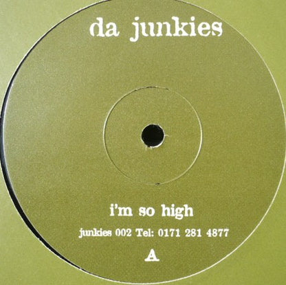 Da Junkies : I'm So High (12")