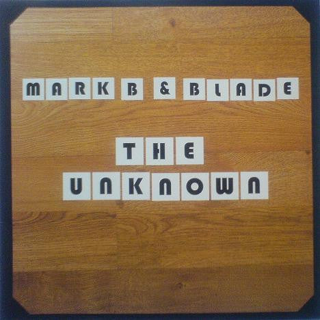 Mark B & Blade : The Unknown (12")