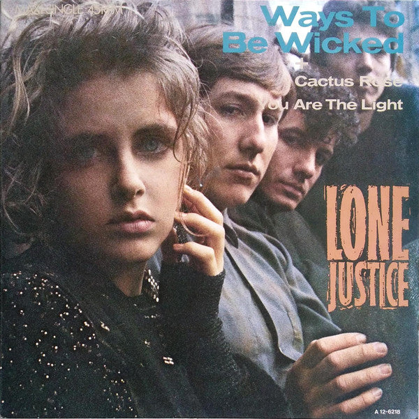 Lone Justice : Ways To Be Wicked (12")