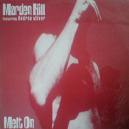 Marden Hill Featuring Andrea Oliver : Melt On (12")