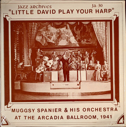 Muggsy Spanier And His Orchestra : Little David Play Your Harp (Muggsy Spanier & His Orchestra At The Arcadia Ballroom, 1941) (LP, Comp)