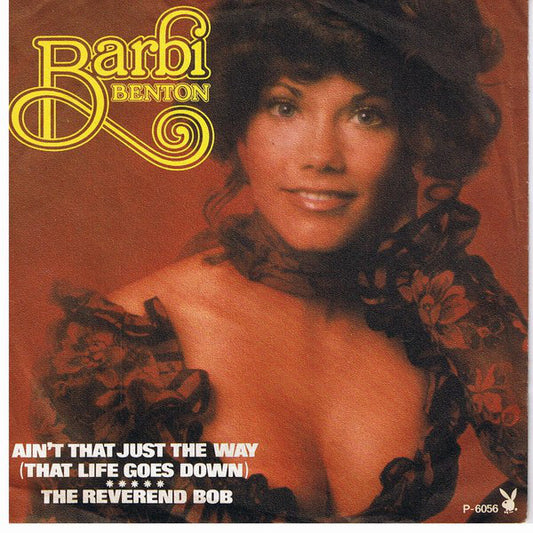 Barbi Benton : Ain't That Just The Way (That Life Goes Down) (7", Single)