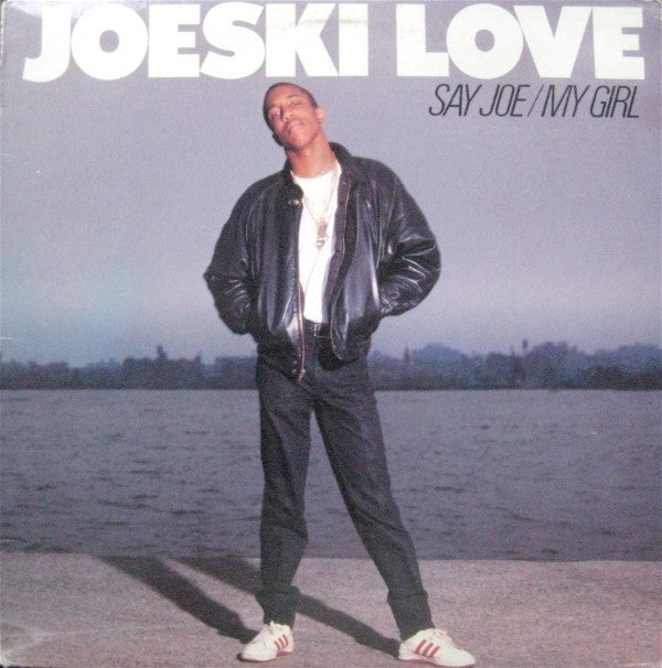 Joeski Love : Say Joe / My Girl (12")