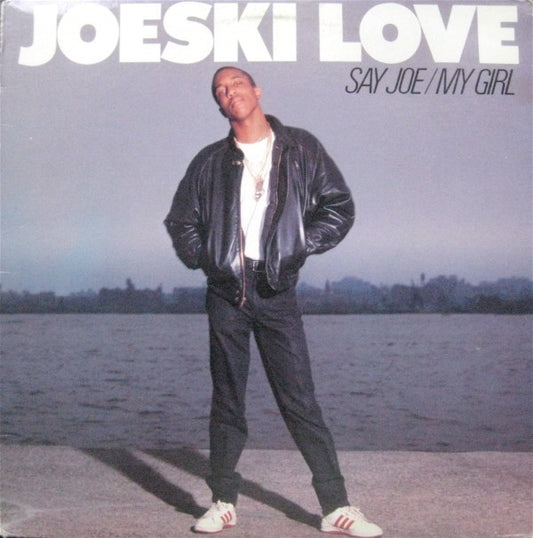 Joeski Love : Say Joe / My Girl (12")